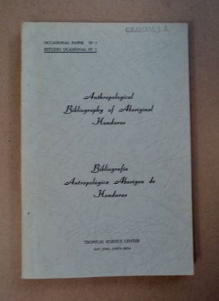 96566] Anthropological Bibliography of Aboriginal Honduras. Jorge A. LINES, Edwin M. Shook,...
