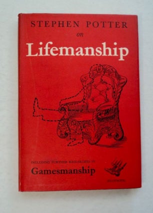 96577] Some Notes on Lifemanship: With a Summary of Recent Research in Gamesmanship. Stephen POTTER