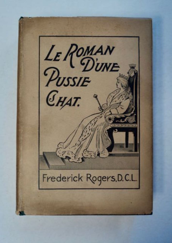 [96579] Nonsense: Volume IV "Le Roman d'une Pussie Chat": A Tale of ye Olden Times par Henrique (Old Man) Ringtail. Frederick ROGERS.