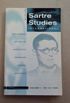 96623] SARTRE STUDIES INTERNATIONAL: THE PRINCIPAL FORUM IN THE ENGLISH-SPEAKING WORLD FOR...