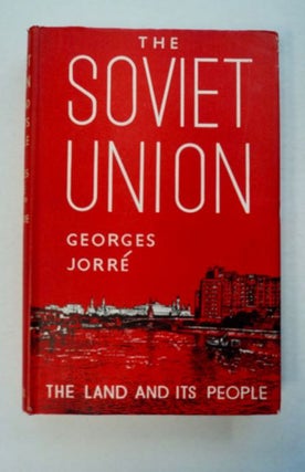 96631] The Soviet Union: The Land and the People. George JORR&Eacute
