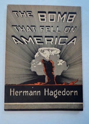 96637] The Bomb That Fell on America. Hermann HAGEDORN