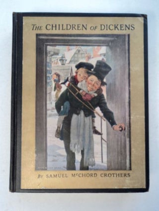 96654] The Children of Dickens. Samuel McChord CROTHERS