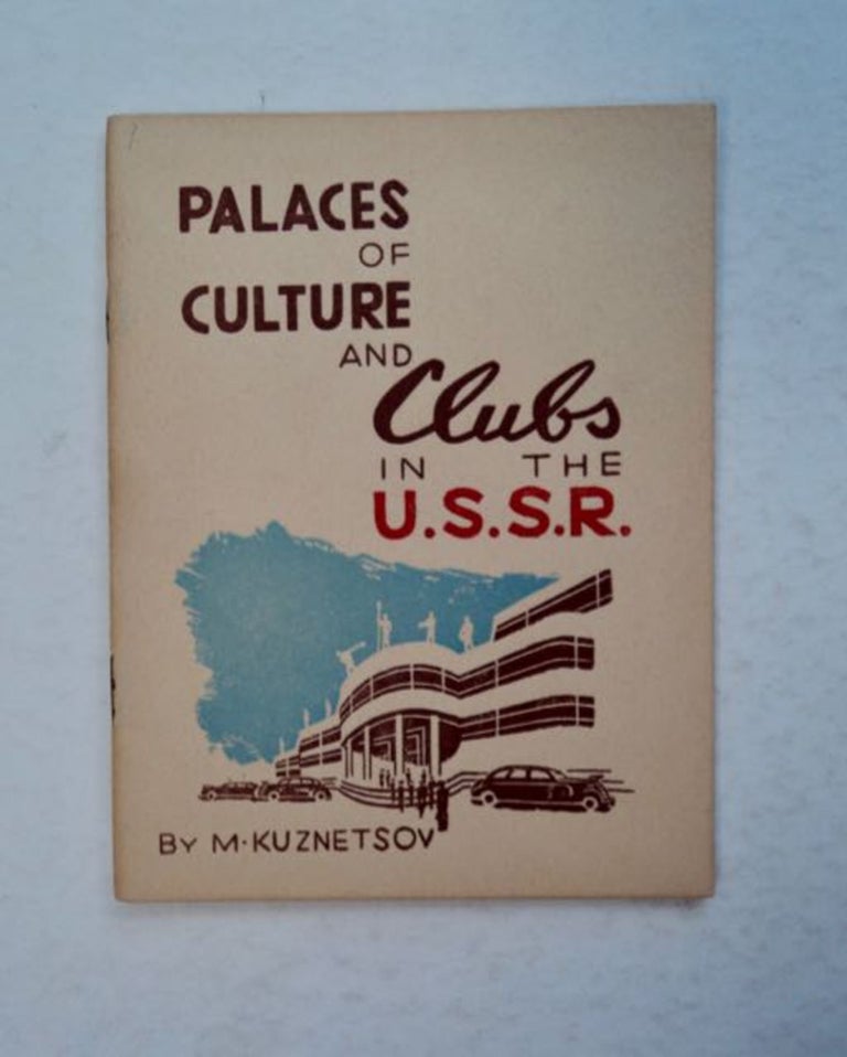 [96695] Palaces of Culture and Clubs in the U.S.S.R. M. KUZNETSOV.