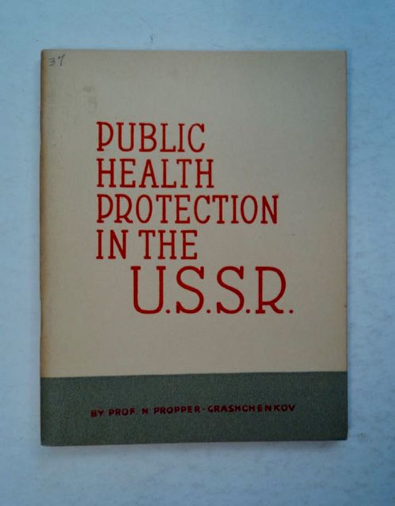 [96699] Public Health Protection in the U.S.S.R. Prof. N. PROPPER-GRASHCHENKOV.