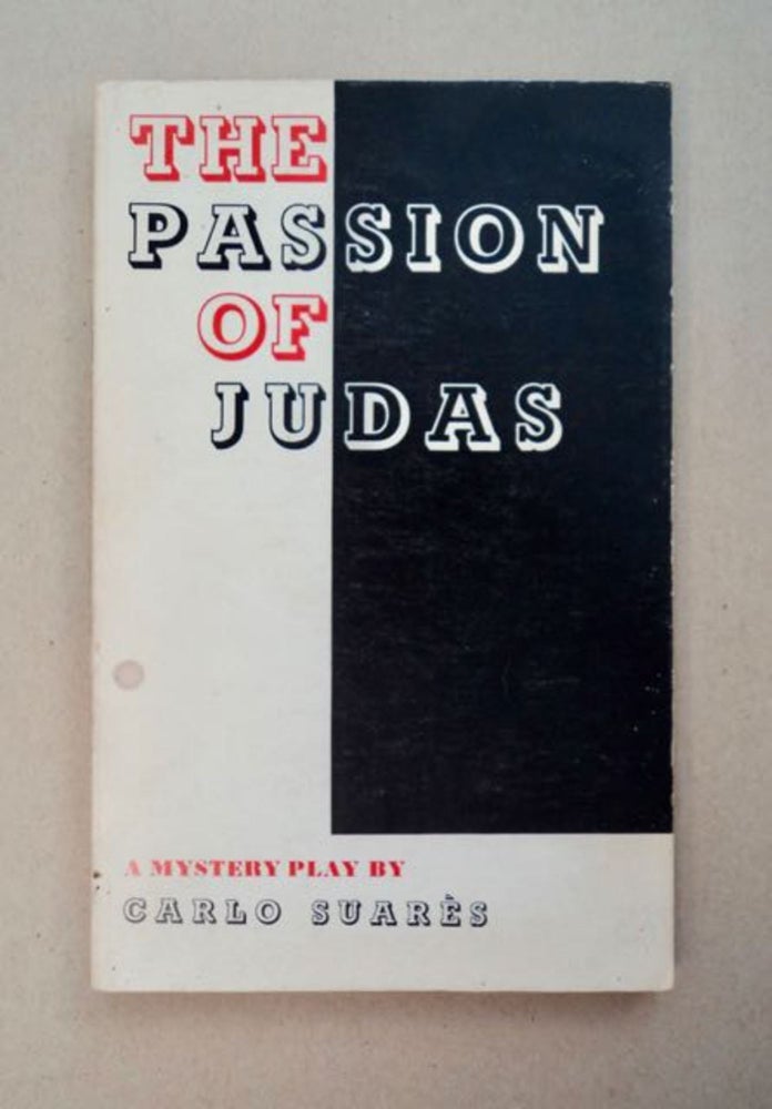 [96701] The Passion of Judas: A Mystery Play. Carlo SUARÈS.