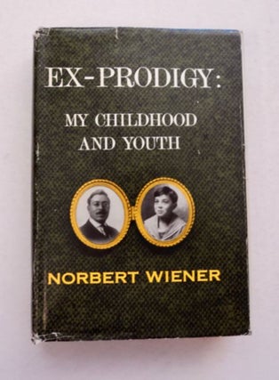 96721] Ex-Prodigy: My Childhood and Youth. Norbert WIENER