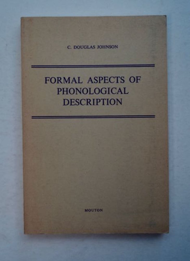 [96724] Formal Aspects of Phonological Description. C. Douglas JOHNSON.