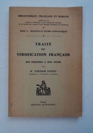 96726] Traité de Versification française: Des Origines a nos Jours. W. Theodor ELWERT