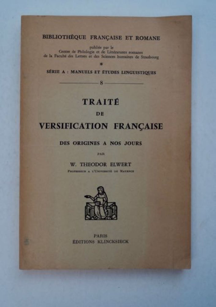 [96726] Traité de Versification française: Des Origines a nos Jours. W. Theodor ELWERT.
