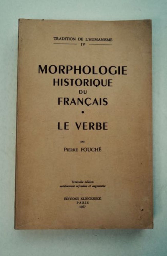 [96727] La Verbe française: Étude morphologique. Pierre FOUCHÉ.
