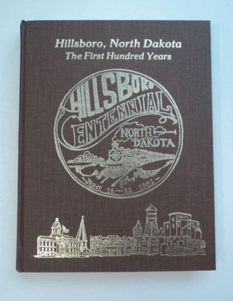 [96737] Hillsboro, North Dakota: The First Hundred Years. Clarence ANDERSON, Steven Kaldor.