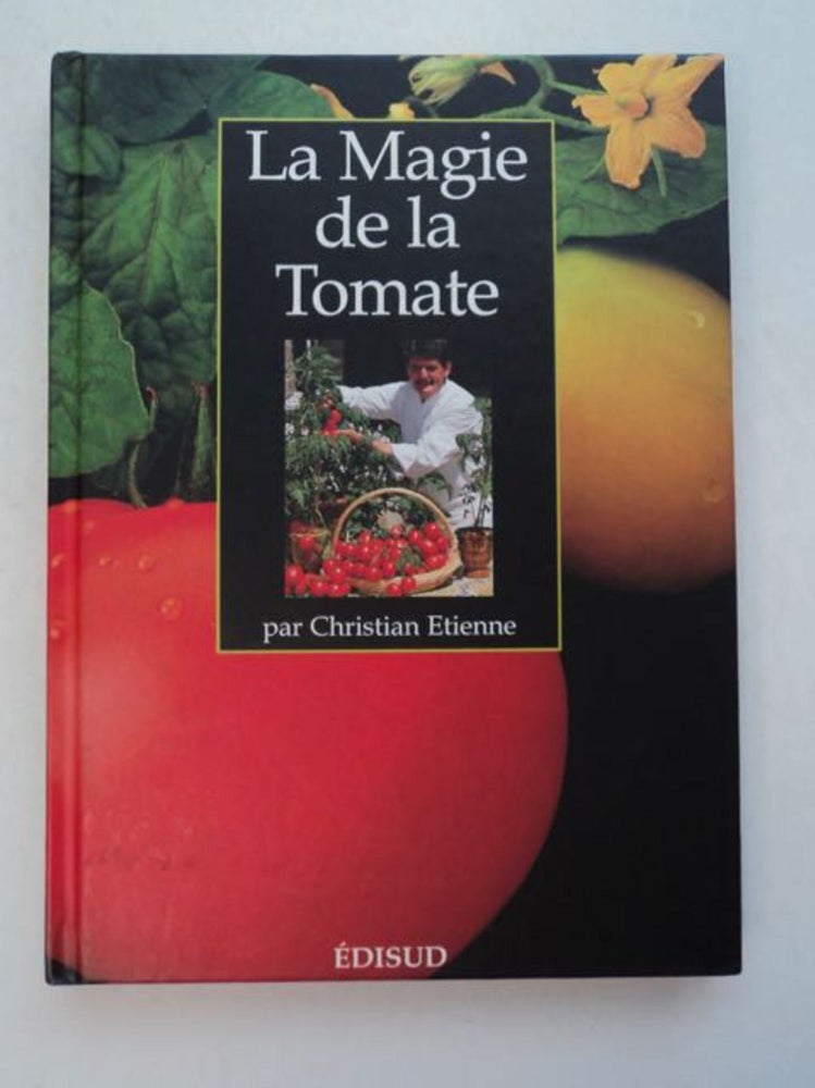 [96743] La Magie de la Tomate. Christian ETIENNE.
