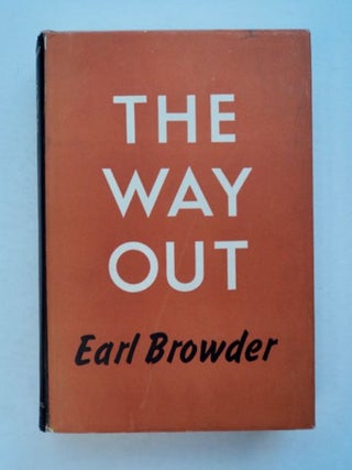96753] The Way Out. Earl BROWDER