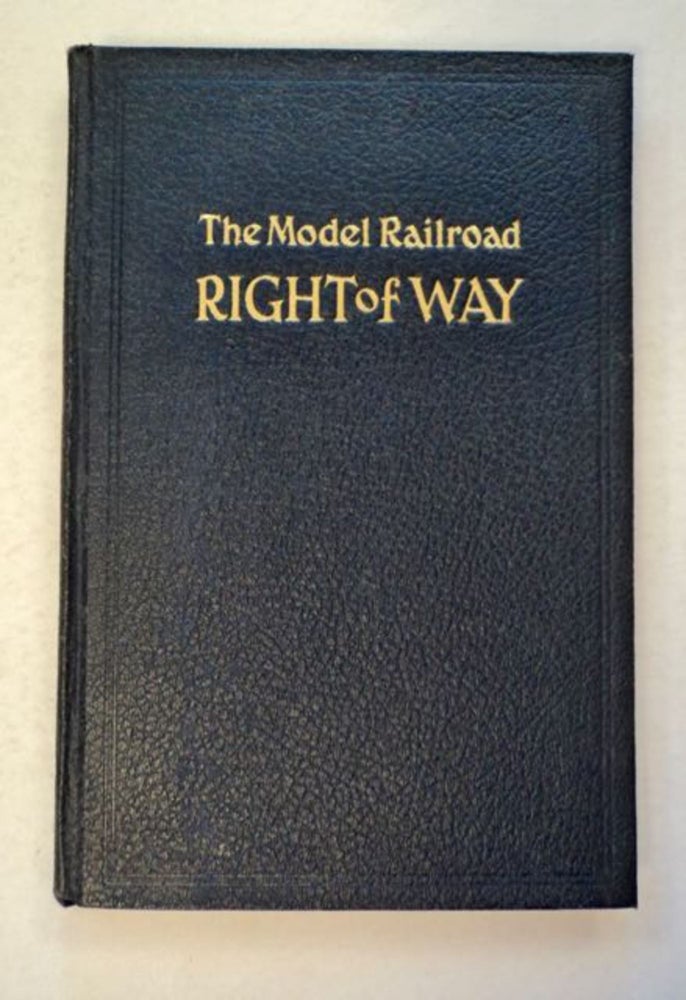 [96770] The Model Railroad Right of Way. Oliver Whitwell WILSON.