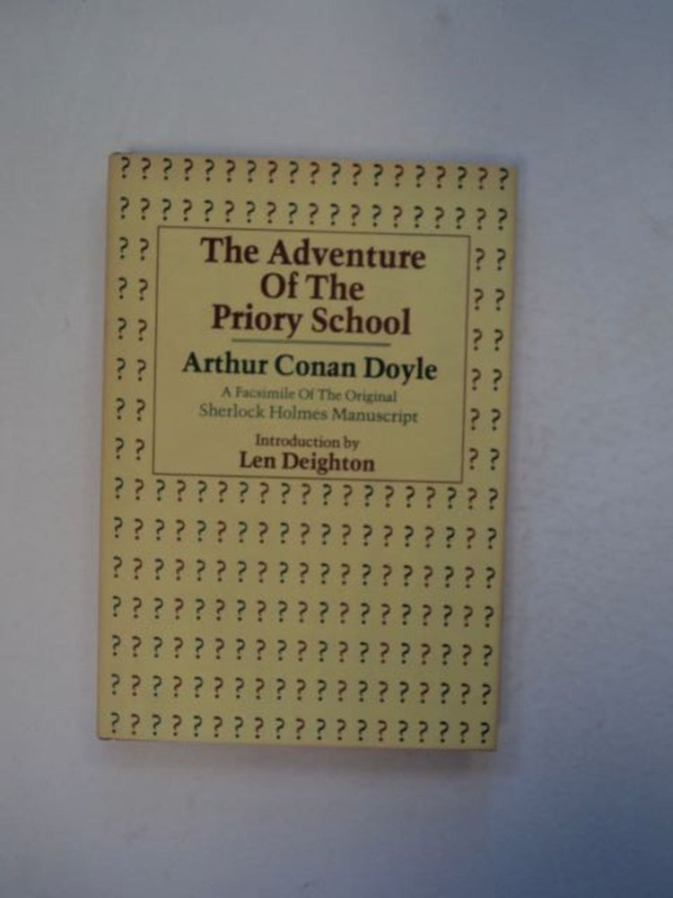 [96774] The Adventure of the Priory School: A Facsimile of the Original Manuscript in the Marvin P. Epstein Sherlock Holmes Collection. Arthur Conan DOYLE.