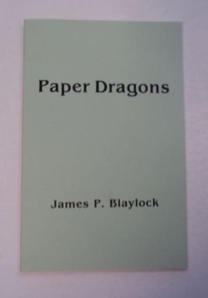 96799] Paper Dragons. John P. BLAYLOCK