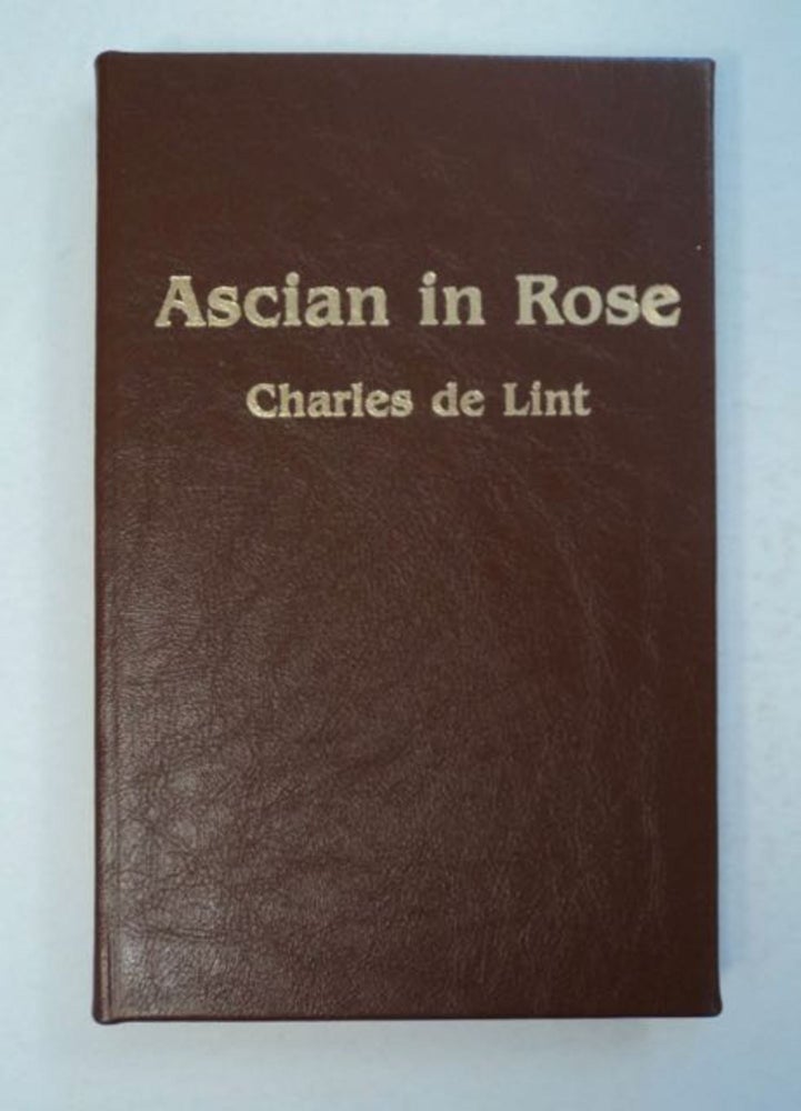 [96810] Ascian in Rose. Charles DE LINT.