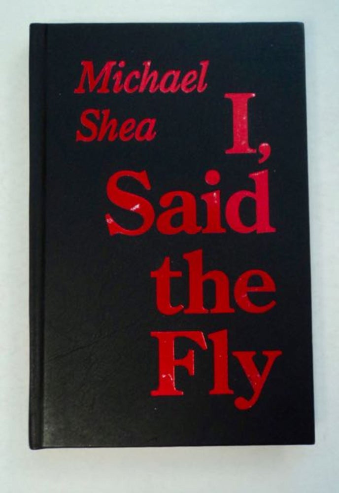 [96816] I, Said the Fly. Michael SHEA.