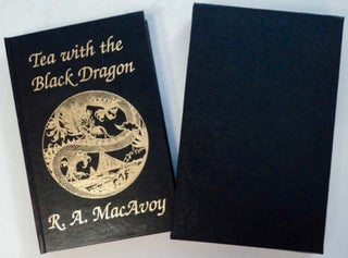 96819] Tea with the Black Dragon. R. A. MacAVOY