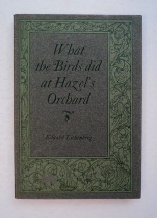96885] What the Birds Did at Hazel's Orchard. Eduard EICHENBERG