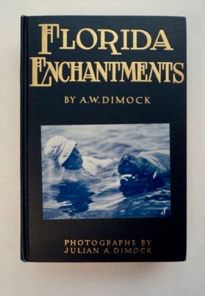 96894] Florida Enchantments. DIMOCK. A. W