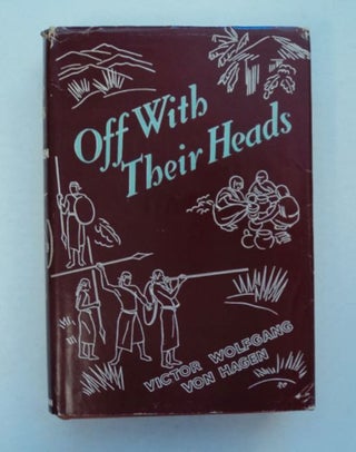 96918] Off with Their Heads. Victor Wolfgang VON HAGEN
