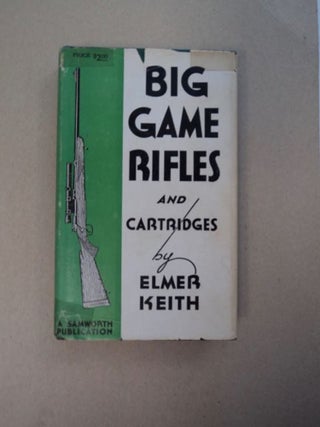96941] Big Game Rifles and Cartridges. Elmer KEITH