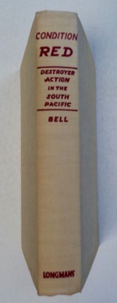96949] Condition Red: Destroyer Action in the South Pacific. Frederick J. BELL, U. S. Navy,...