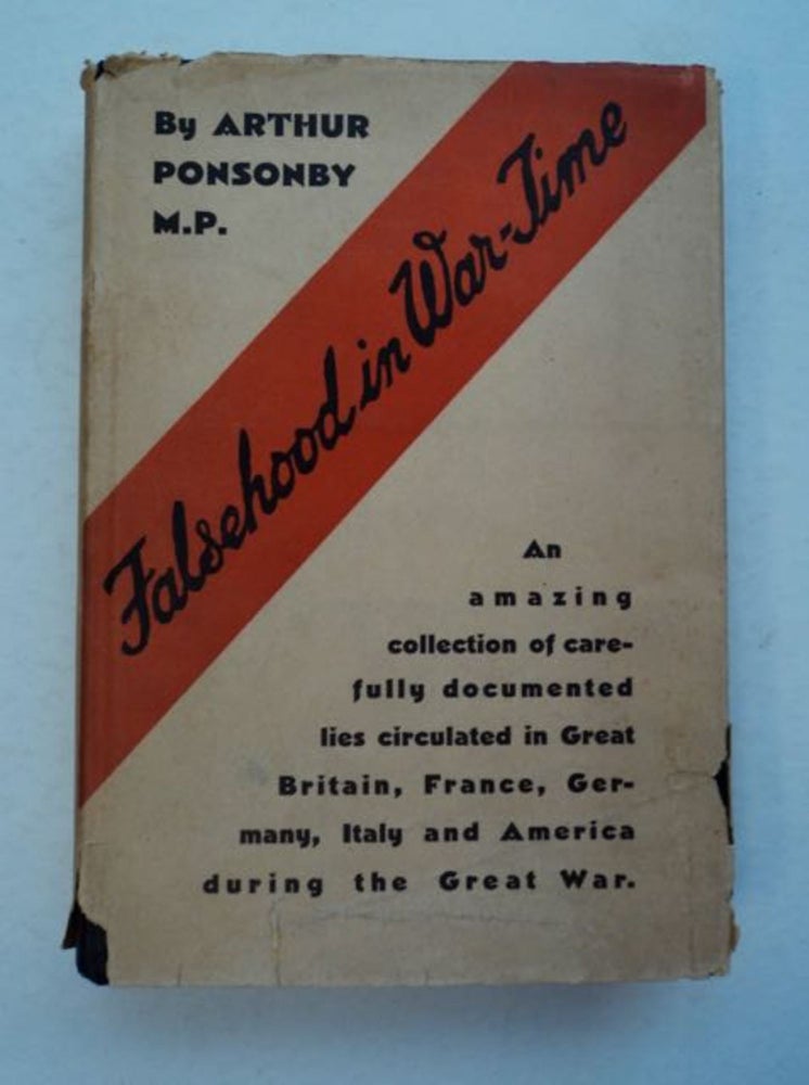 [96992] Falsehood in War-Time: Containing an Assortment of Lies Circulated throughout the Nations during the Great War. Arthur PONSONBY, M. P.