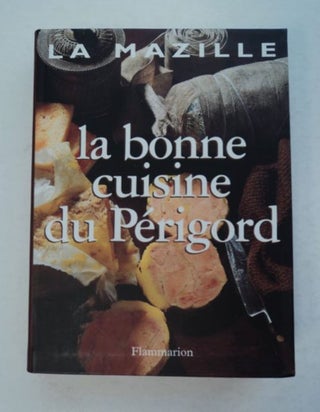 97033] La bonne Cuisine du Périgord. LA MAZILLE