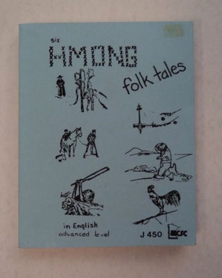 97035] Six Hmong Folk Tales Retold in English. Charles JOHNSON, Ava Dale Johnson