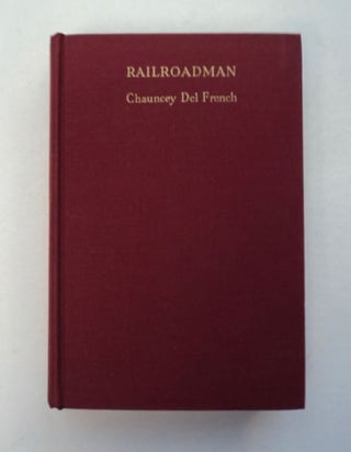97039] Railroadman. Chauncey DEL FRENCH
