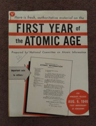 97049] Here Is Fresh, Authoritative Material on the First Year of the Atomic Age. NATIONAL...