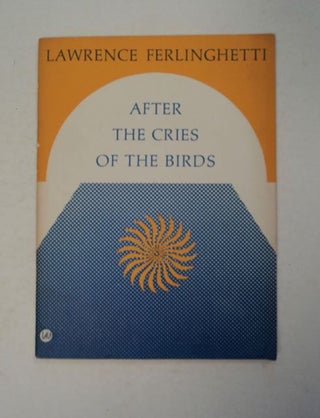 97055] After the Cries of the Birds. Lawrence FERLINGHETTI