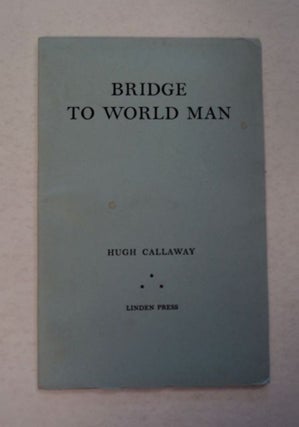 97064] Bridge to World Man: An Alternative to Social and Intellectual Materialism, and the Cult...