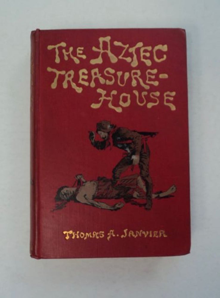 [97065] The Aztec Treasure House. Thomas A. JANVIER.