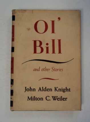 97093] Ol' Bill and Other Stories. John Alden KNIGHT