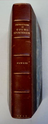 97097] Instructions to Young Sportsmen in All That Relates to Guns and Shooting. Lt. Col. P. HAWKER