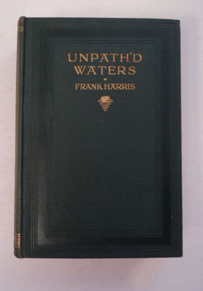 [97115] Unpath'd Waters. Frank HARRIS.