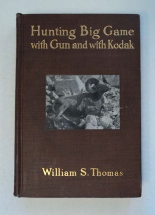97150] Hunting Big Game with Gun and Kodak: A Record of Personal Experiences in the United...