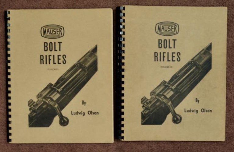 [97153] Mauser Bolt Rifles: A Description of Mauser Military Bolt Action Rifles and Ammunition Adapted to Them. Also Includes a Chapter on Mauser History. Ludwig OLSON, U. S. Army, Ord. Dept., M/Sgt.
