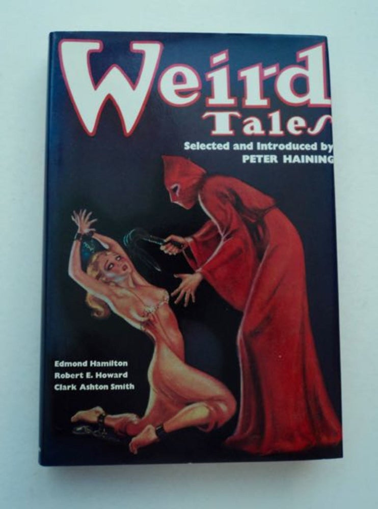 [97157] Weird Tales: A Facsimile of the World's Most Famous Fantasy Magazine. Peter HAINING, selected, introduced by.