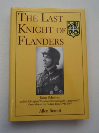 97162] The Last Knight of Flanders: Remy Schrijnen and His SS-Legion "Flandern"/Sturmbrigade...