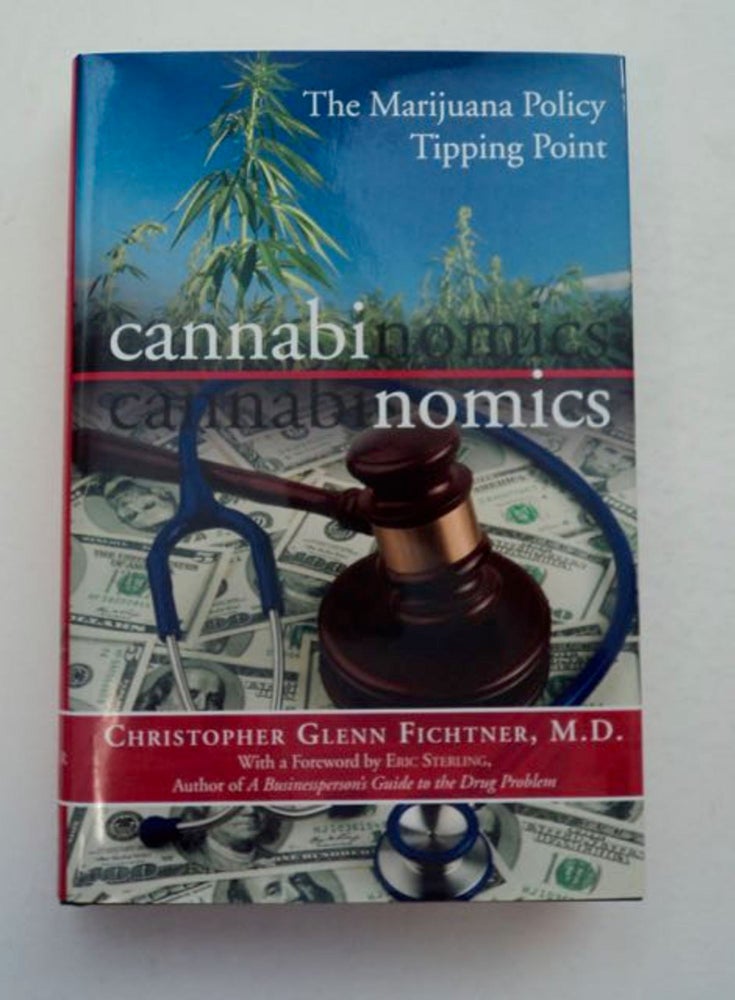 [97164] Cannabinomics: The Marijuana Policy Tipping Point. Christopher Glenn FICHTNER, M. D.