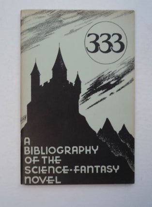 97167] "333": A Bibliography of the Science-Fantasy Novel. Joseph H. CRAWFORD, James J. Donahue,...