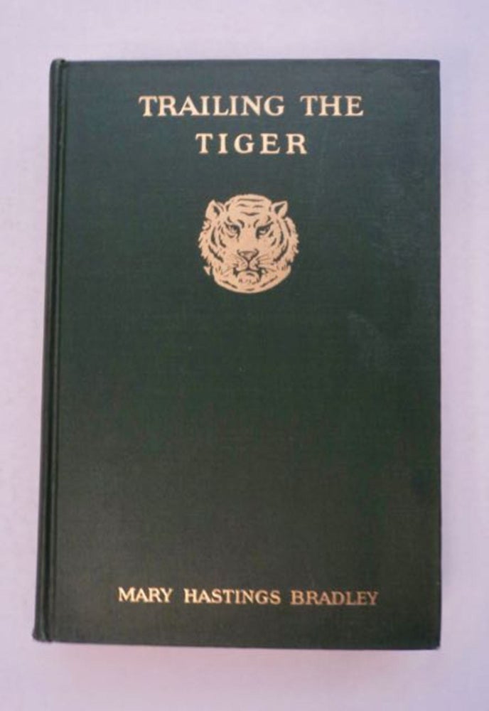 [97177] Trailing the Tiger. Mary Hastings BRADLEY.