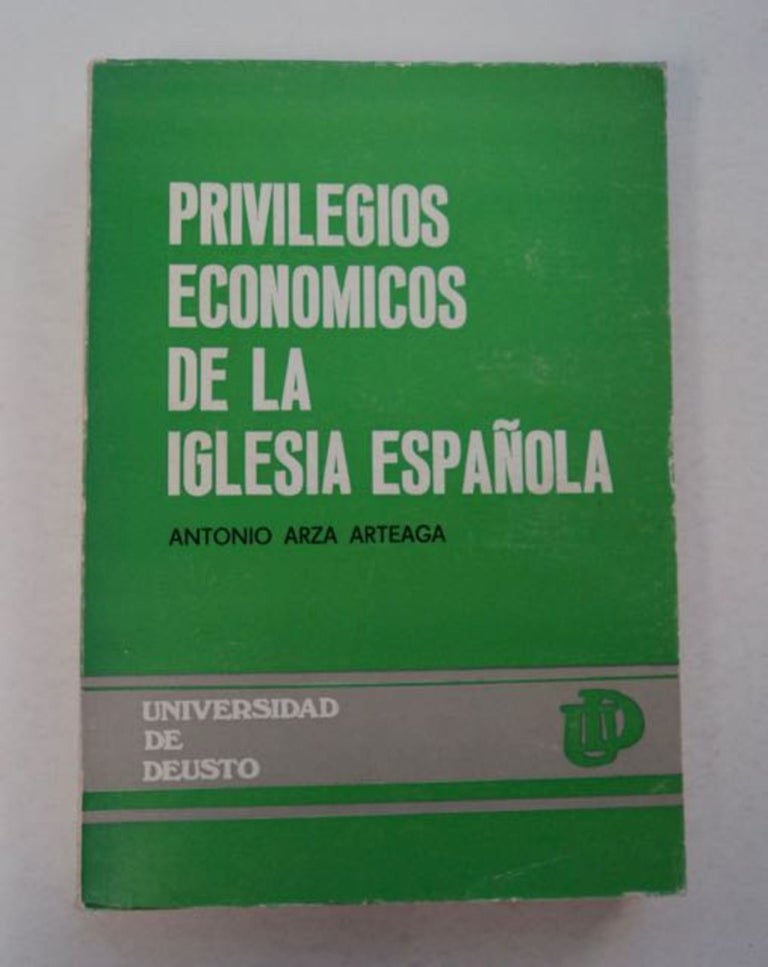 [97196] Privilegios Economicos de la Iglesia Española: Los Bienes Eclesiasticos en el Concordato Español de 1953. Antonio ARZA ARTEAGA.