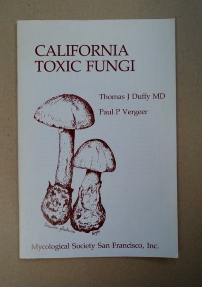 [97203] California Toxic Fungi. Thomas J. DUFFY, M. D., Paul P. Vergeer.