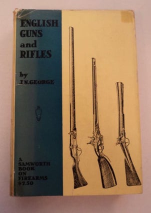 97209] English Guns and Rifles: Being an Account of the Development, Design and Usage of English...